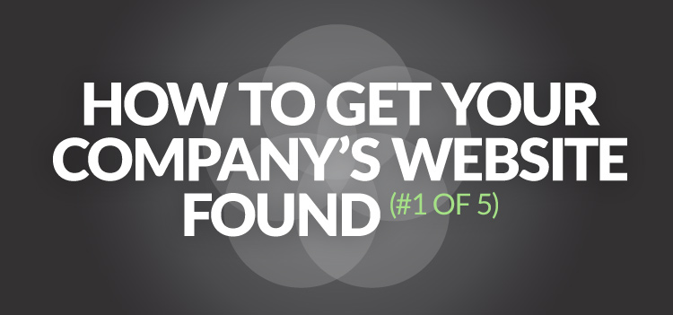 How to get your company's website found